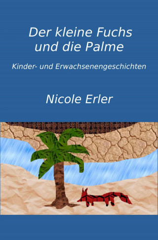 Nicole Erler: Der kleine Fuchs und die Palme
