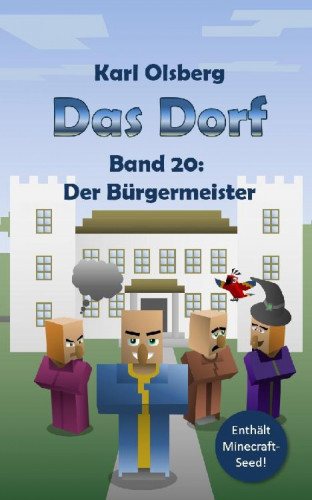 Karl Olsberg: Das Dorf Band 20: Der Bürgermeister