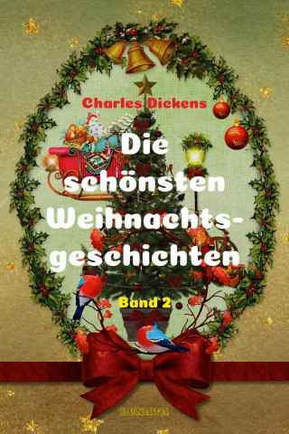 Charles Dickens: Die schönsten Weihnachtsgeschichten II