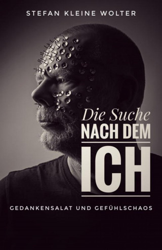 Stefan Kleine Wolter: Die Suche nach dem ICH