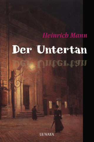 Heinrich Mann: Der Untertan