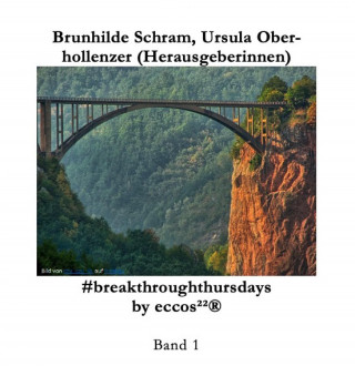 Brunhilde Schram, Ursula Oberhollenzer: #breakthroughthursdays by eccos²²®