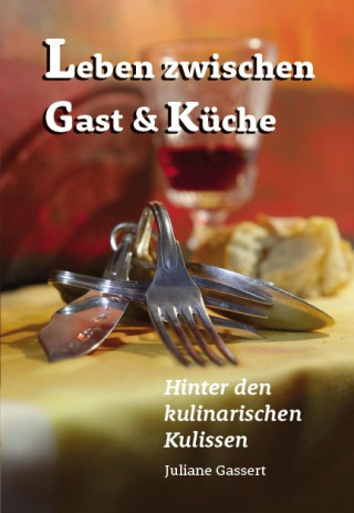 Juliane Gassert: Leben zwischen Gast und Küche