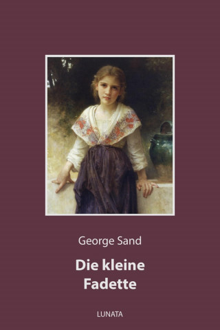 George Sand: Die kleine Fadette