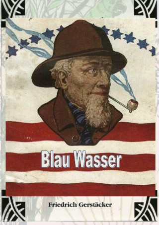 Friedrich Gerstäcker: Blau Wasser