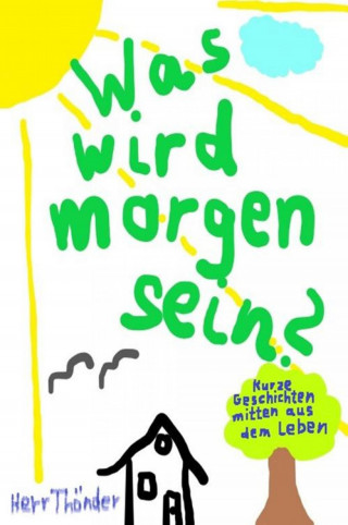 Herr Thönder: Was wird morgen sein?