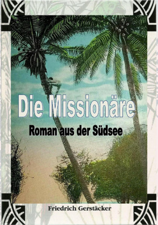 Friedrich Gerstäcker: Die Missionäre