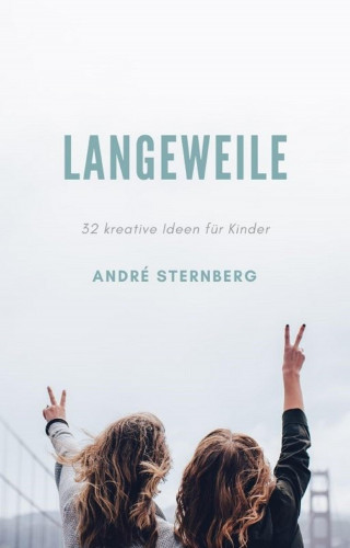 Andre Sternberg: Langeweile