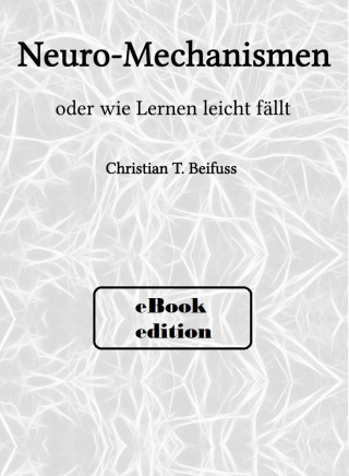 Christian Beifuss: Neuro-Mechanismen