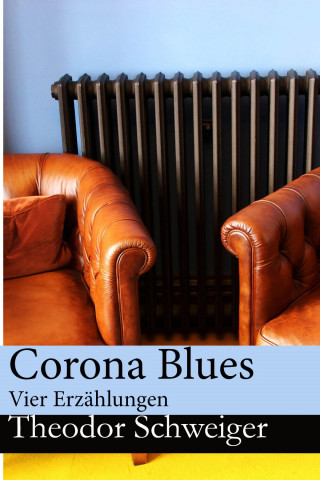 Theodor Schweiger: Corona Blues