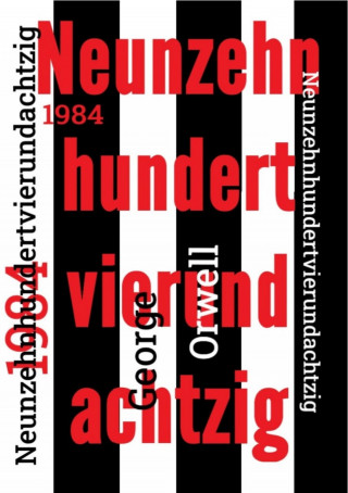 George Orwell: 1984 - Neunzehnhundertvierundachtzig