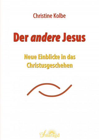 Christine Kolbe: Der andere Jesus