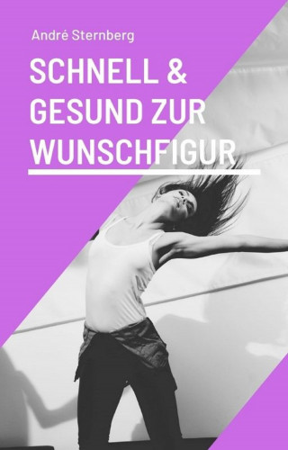 Andre Sternberg: Schnell und gesund zur Wunschfigur