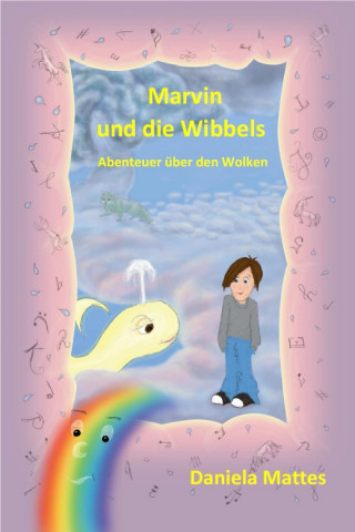 Daniela Mattes: Marvin und die Wibbels