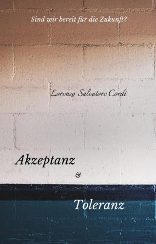 Lorenzo-Salvatore Cordí: Akzeptanz und Toleranz
