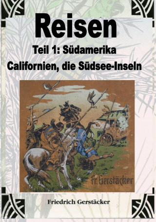 Friedrich Gerstäcker: Reisen Band 1
