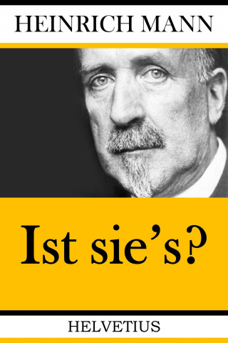Heinrich Mann: Ist sie's?