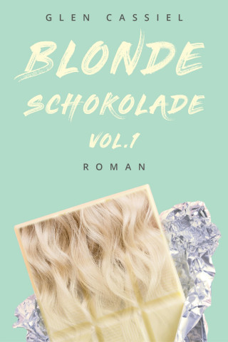 Glen Cassiel: Blonde Schokolade Vol.1