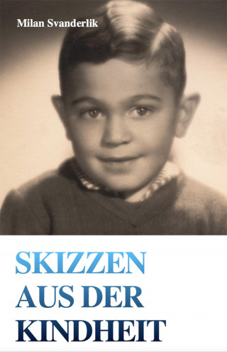 Milan Svanderlik: Skizzen aus der Kindheit