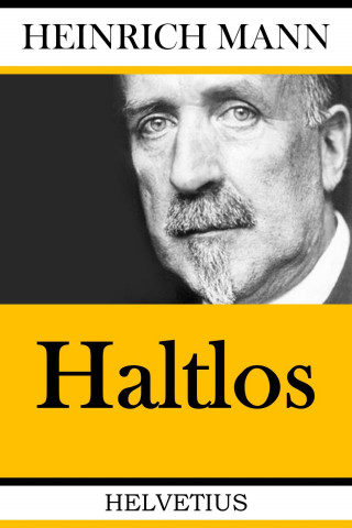 Heinrich Mann: Haltlos
