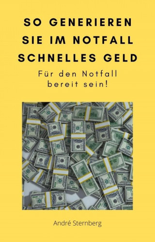 Andre Sternberg: So generieren Sie im Notfall schnelles Geld
