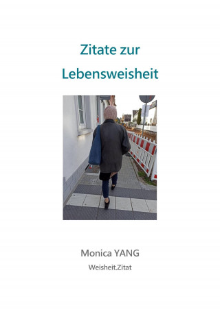 Monica YANG: Zitate zur Lebensweisheit
