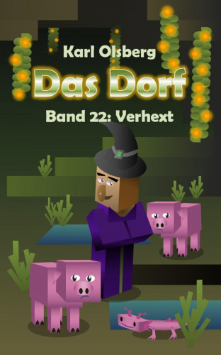 Karl Olsberg: Das Dorf Band 22: Verhext