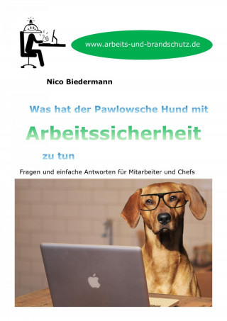 Nico Biedermann: Was hat der Pawlowsche Hund mit Arbeitssicherheit zu tun