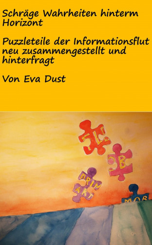 Eva Dust: Schräge Wahrheiten hinterm Horizont