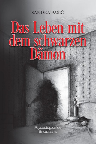 Sandra Pasic: Das Leben mit dem schwarzen Dämon