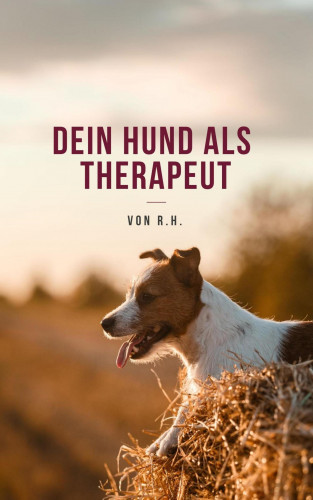 Rosa Huffmann: Dein Hund als Therapeut