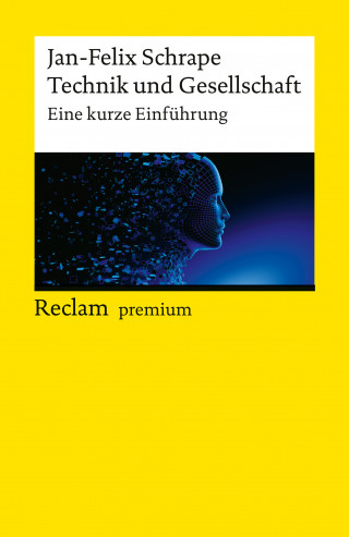Jan-Felix Schrape: Technik und Gesellschaft. Eine kurze Einführung
