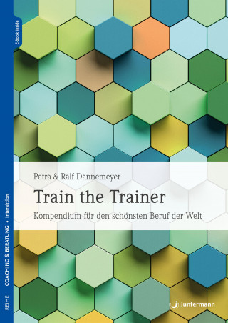 Petra Dannemeyer, Ralf Dannemeyer: Train the Trainer