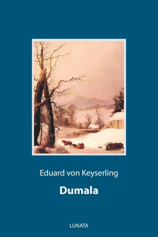 Eduard von Keyserling: Dumala