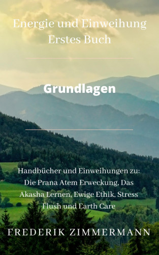 Frederik Zimmermann: Energien und Einweihung Grundlagen