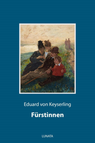 Eduard von Keyserling: Fürstinnen
