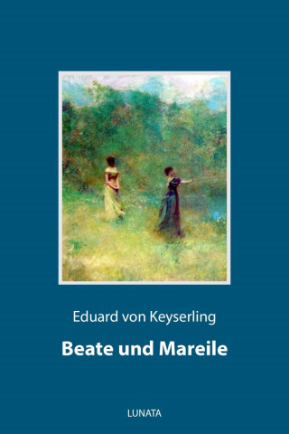 Eduard von Keyserling: Beate und Mareile