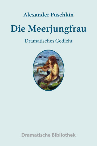 Alexander Puschkin: Die Meerjungfrau