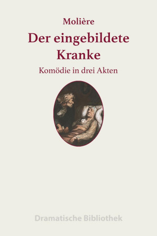 Jean-Baptiste Molière: Der eingebildete Kranke