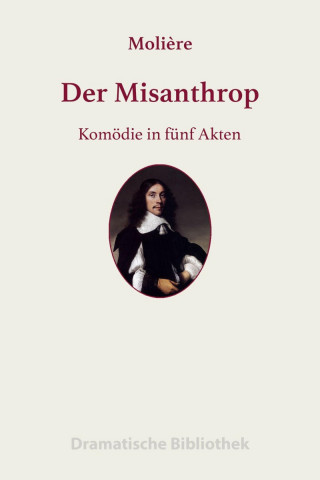 Jean-Baptiste Molière: Der Misanthrop