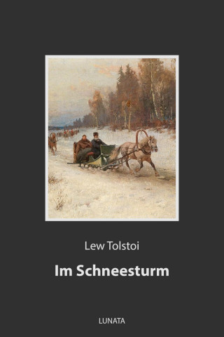 Lew Tolstoi: Im Schneesturm