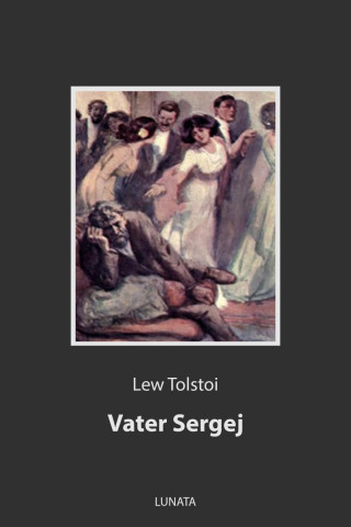 Lew Tolstoi: Vater Sergej