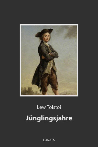 Lew Tolstoi: Jünglingsjahre