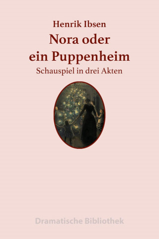 Henrik Ibsen: Nora oder Ein Puppenheim