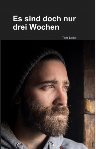 Tom Sailor: Es sind doch nur drei Wochen