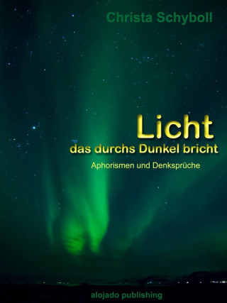 Christa Schyboll: Licht, das durchs Dunkel bricht