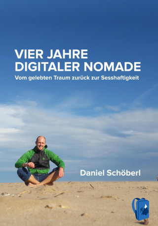 Daniel Schöberl: Vier Jahre digitaler Nomade