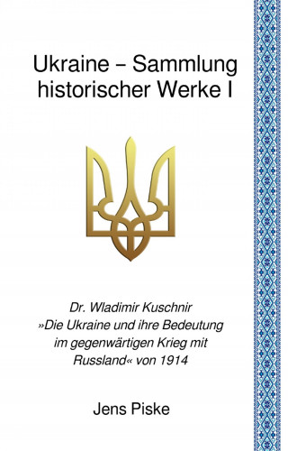 Wladimir Kuschnir: Ukraine – Sammlung historischer Werke I