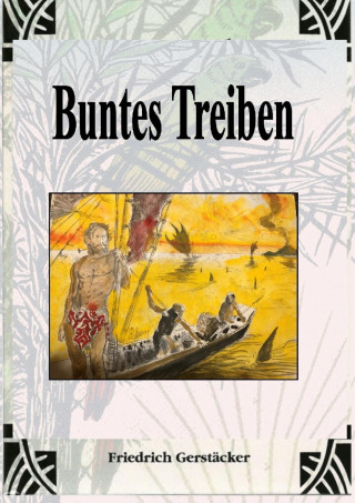 Friedrich Gerstäcker: Buntes Treiben