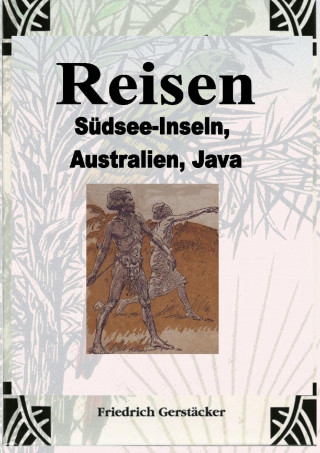 Friedrich Gerstäcker: Reisen Band 2